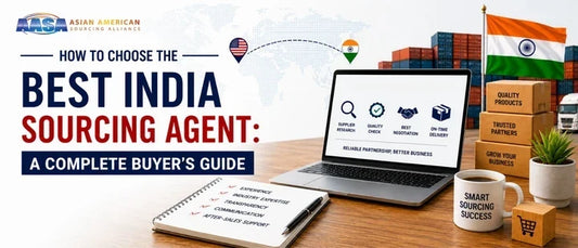 How to Choose the Best India Sourcing Agent: A Complete Buyer's Guide