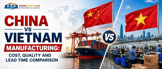 China vs Vietnam Manufacturing: Cost, Quality and Lead Time Comparison